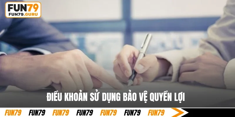 Điều khoản sử dụng bảo vệ quyền lợi